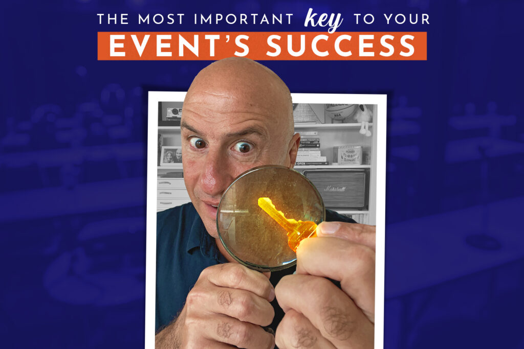 The Most Important "Key" to your Event's Success