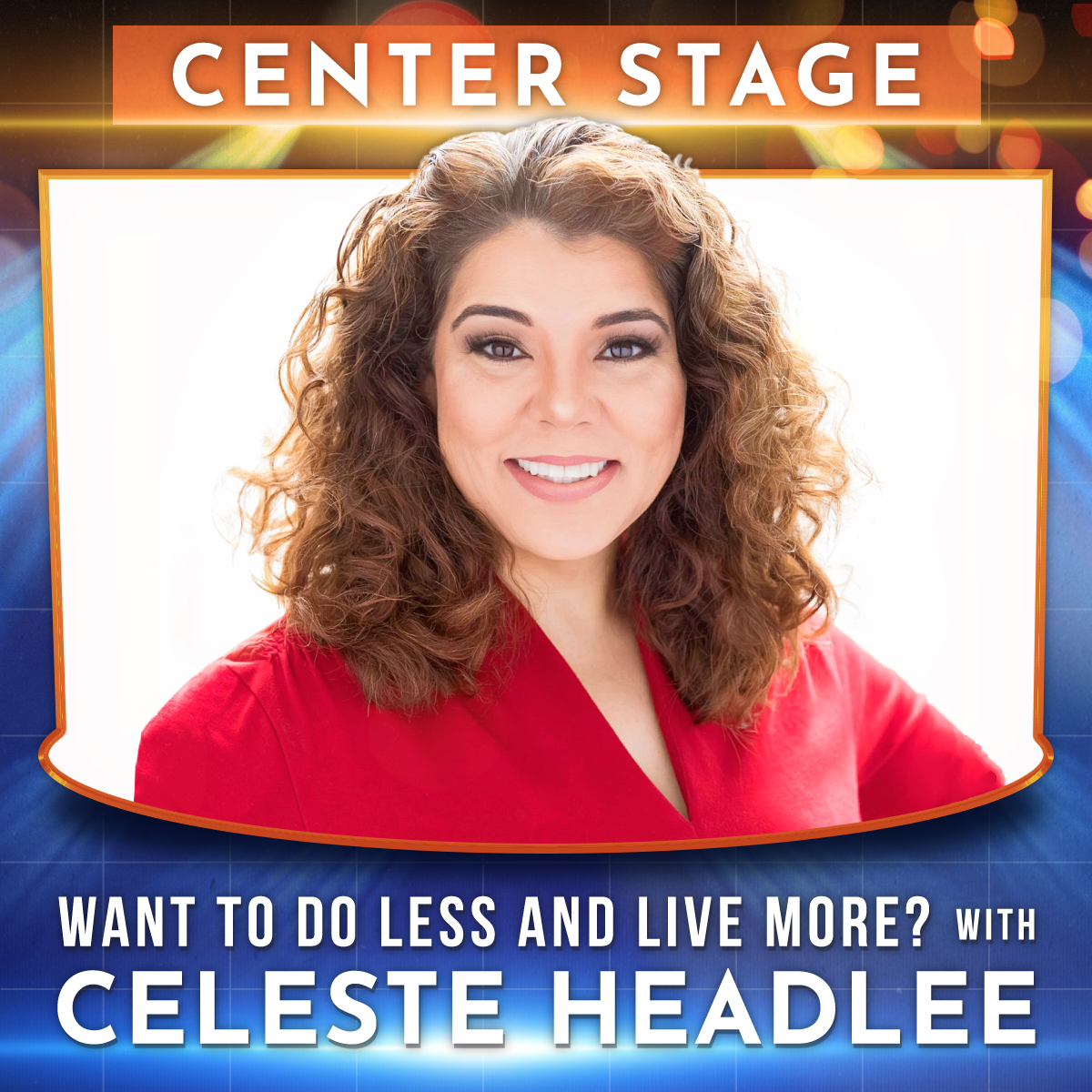 Want to Do Less and Live More? 🤩 Center Stage with Celeste Headlee