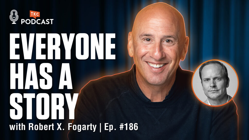 Why Every Story Deserves to Be Told, with Robert X. Fogarty